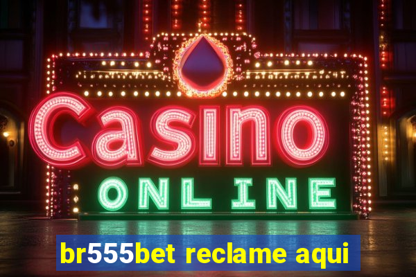 br555bet reclame aqui